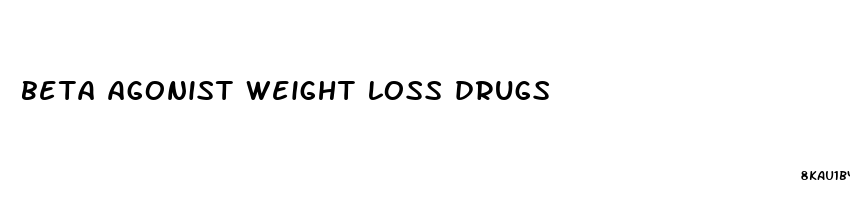 beta agonist weight loss drugs