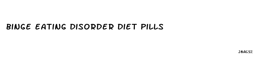 binge eating disorder diet pills