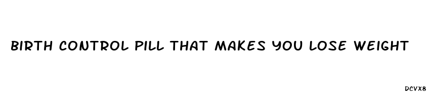 birth control pill that makes you lose weight