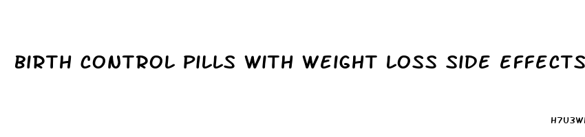 birth control pills with weight loss side effects