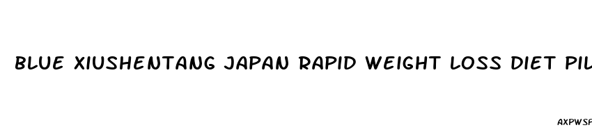 blue xiushentang japan rapid weight loss diet pills