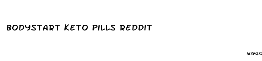 bodystart keto pills reddit
