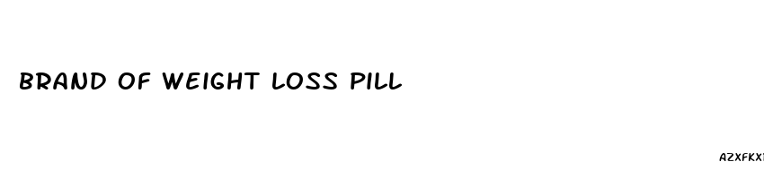 brand of weight loss pill