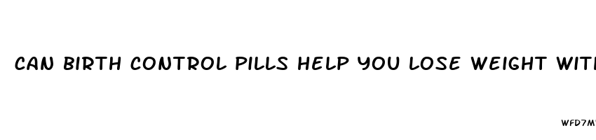 can birth control pills help you lose weight with pcos