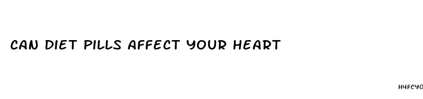 can diet pills affect your heart