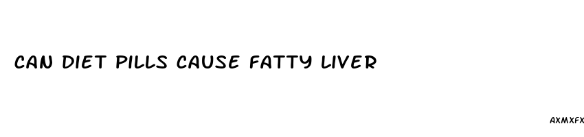 can diet pills cause fatty liver