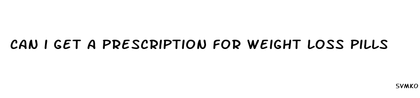 can i get a prescription for weight loss pills