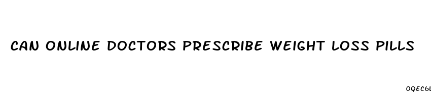 can online doctors prescribe weight loss pills