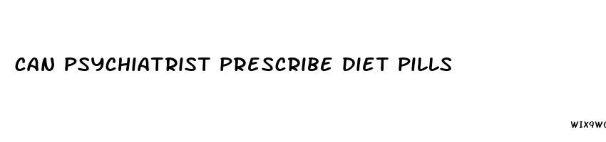 can psychiatrist prescribe diet pills