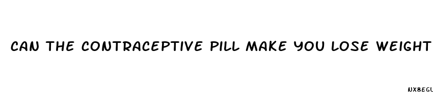 can the contraceptive pill make you lose weight