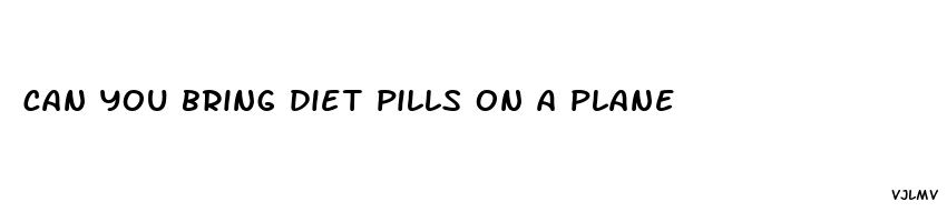 can you bring diet pills on a plane