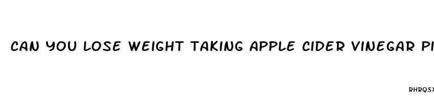 can you lose weight taking apple cider vinegar pills