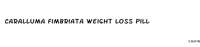 caralluma fimbriata weight loss pill