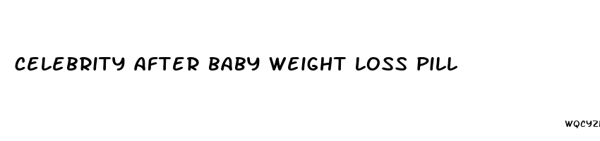 celebrity after baby weight loss pill