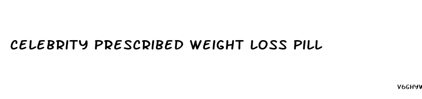 celebrity prescribed weight loss pill