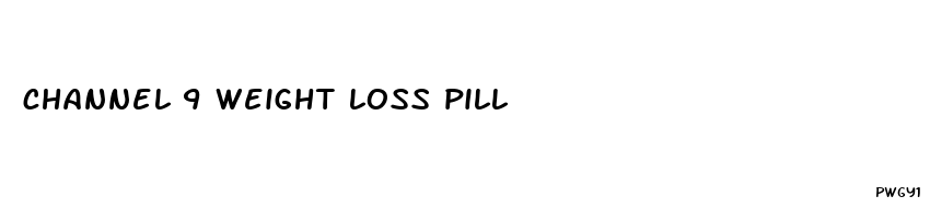 channel 9 weight loss pill