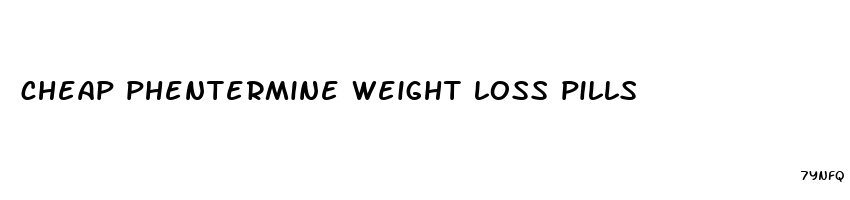 cheap phentermine weight loss pills