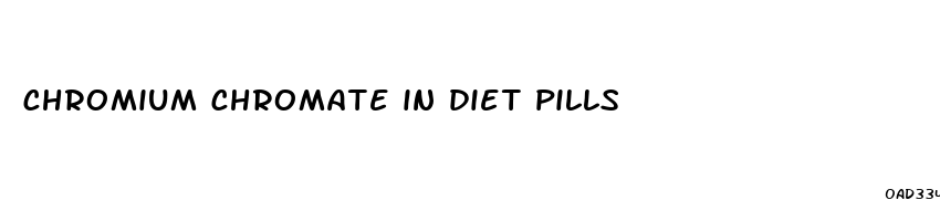 chromium chromate in diet pills