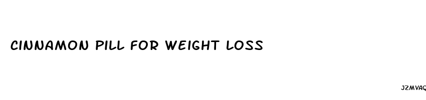 cinnamon pill for weight loss