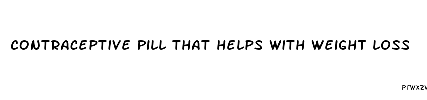 contraceptive pill that helps with weight loss