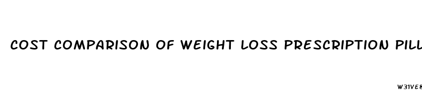 cost comparison of weight loss prescription pills