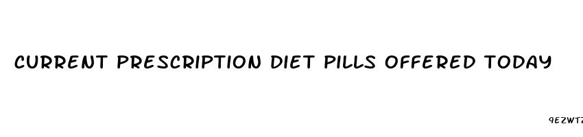 current prescription diet pills offered today