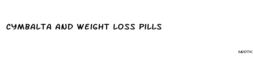 cymbalta and weight loss pills