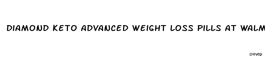 diamond keto advanced weight loss pills at walmart