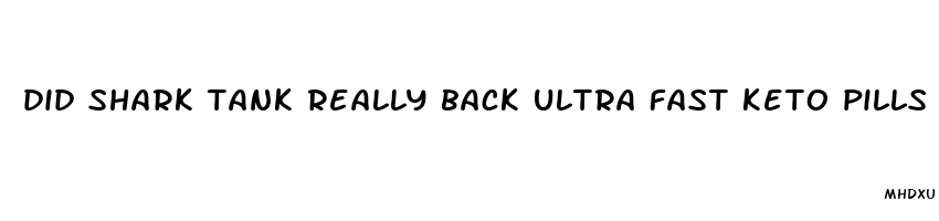 did shark tank really back ultra fast keto pills