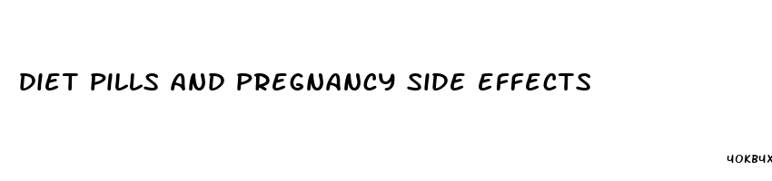 diet pills and pregnancy side effects