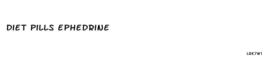 diet pills ephedrine
