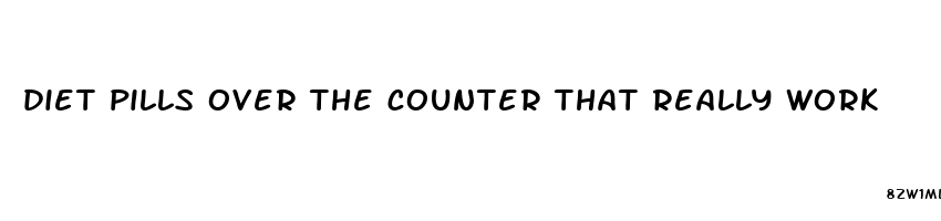 diet pills over the counter that really work