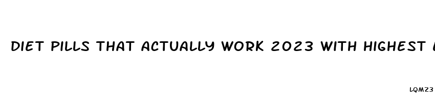 diet pills that actually work 2023 with highest energy