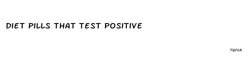 diet pills that test positive