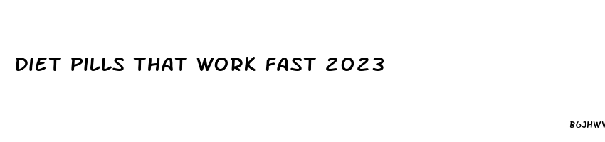 diet pills that work fast 2023