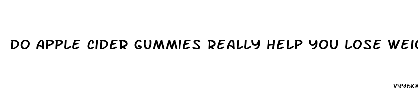 do apple cider gummies really help you lose weight