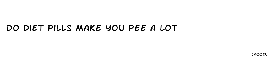 do diet pills make you pee a lot