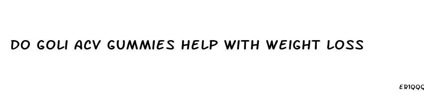 do goli acv gummies help with weight loss