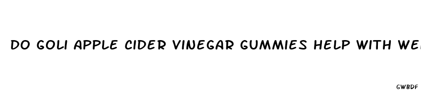 do goli apple cider vinegar gummies help with weight loss