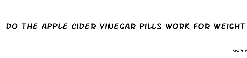 do the apple cider vinegar pills work for weight loss