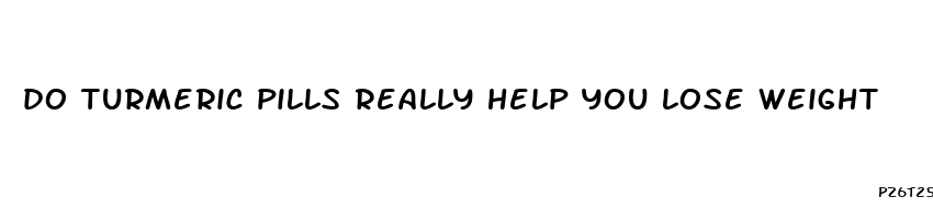 do turmeric pills really help you lose weight