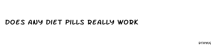 does any diet pills really work