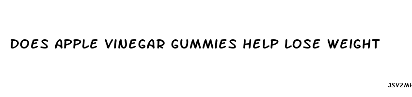 does apple vinegar gummies help lose weight