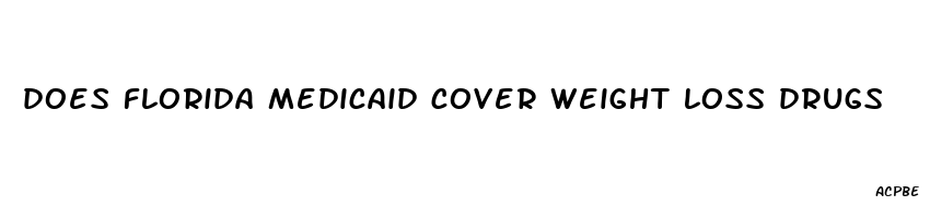 does florida medicaid cover weight loss drugs