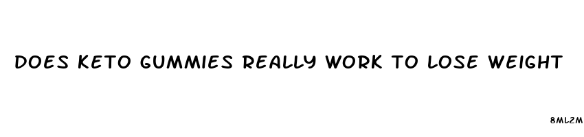 does keto gummies really work to lose weight