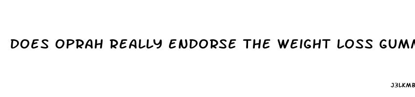 does oprah really endorse the weight loss gummies