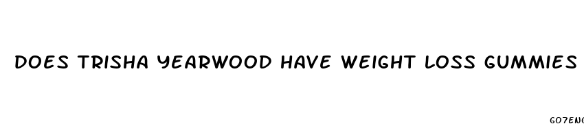 does trisha yearwood have weight loss gummies