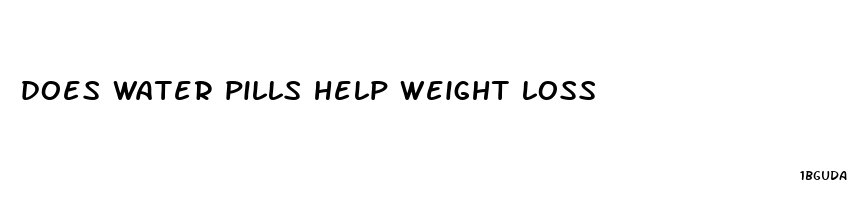 does water pills help weight loss