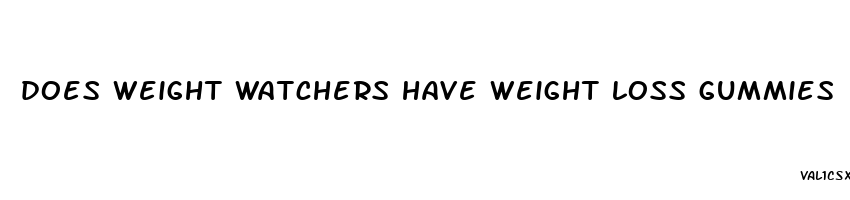 does weight watchers have weight loss gummies