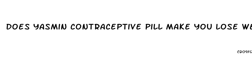 does yasmin contraceptive pill make you lose weight